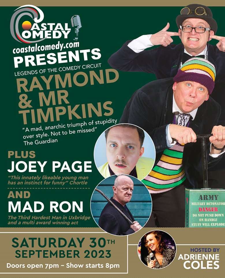 The Coastal Comedy Show with Raymond and Mr Timpkins! Legends of the comedy circuit.